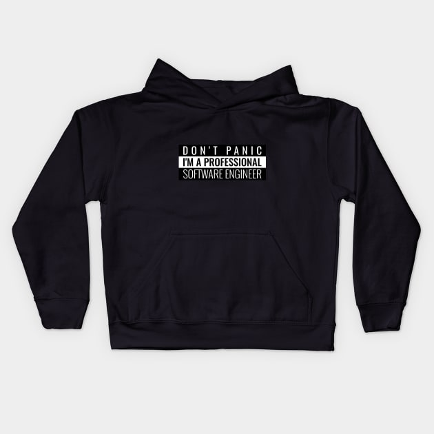 Don't panic I'm a professional software engineer Kids Hoodie by Salma Satya and Co.